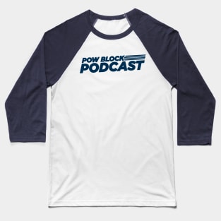 Pow Block Podcast NP 2024 Logo (Navy Blue) Baseball T-Shirt